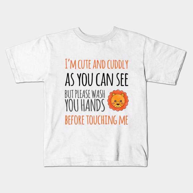 Please wash your hands before touching me lion design Kids T-Shirt by Ashden